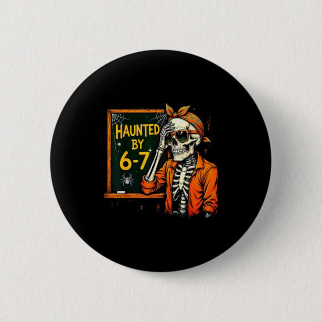 Haunted By 67 Funny Soky Teacher Halloween Six Sev 6 Cm Round Badge (Front)