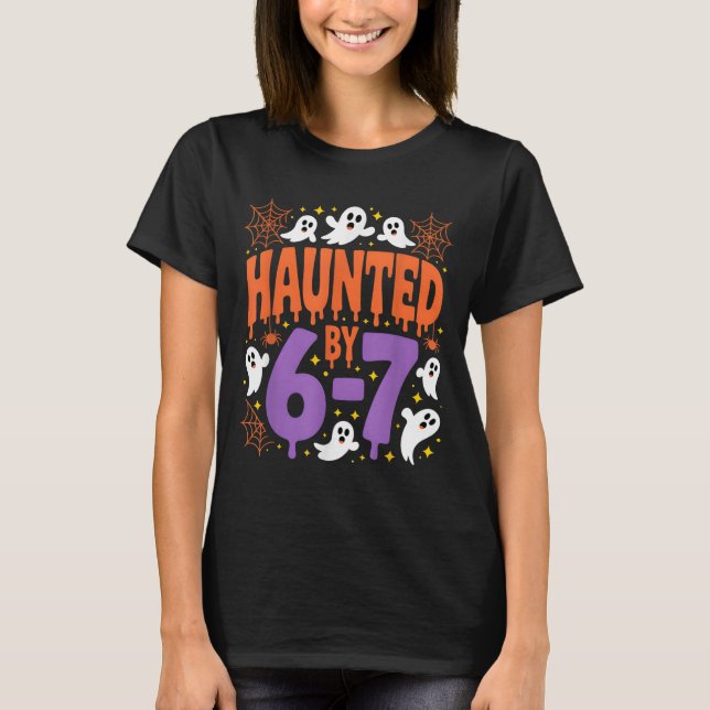 Haunted By 67 Ghosts And Sders Six Seven Gen Hallo T-Shirt (Front)