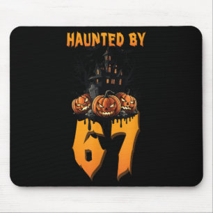 Haunted By 67 Halloween Costume Soky Funny Quote A Mouse Pad