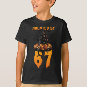 Haunted By 67 Halloween Costume Soky Funny Quote A T-Shirt