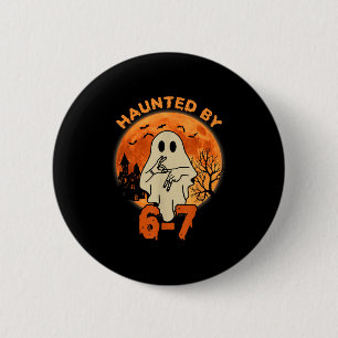 Haunted By 67 Halloween Ghost Six Seven Gen Alpha 6 Cm Round Badge