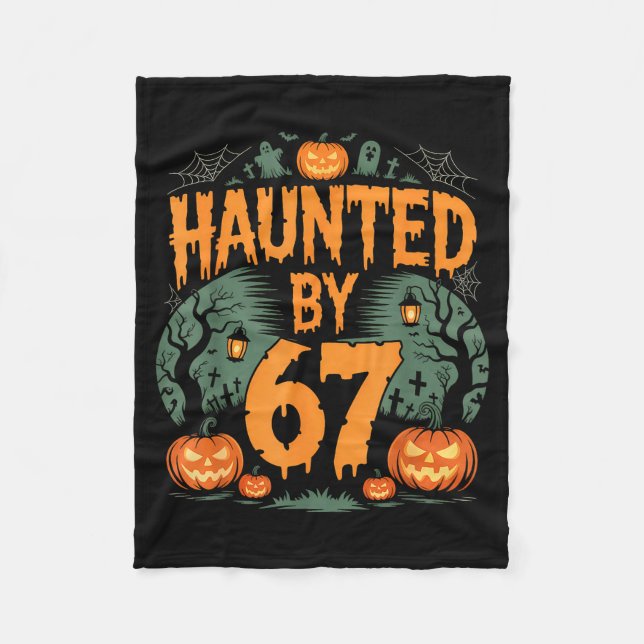 Haunted By 67 Meme Halloween Pumpkin  Fleece Blanket (Front)