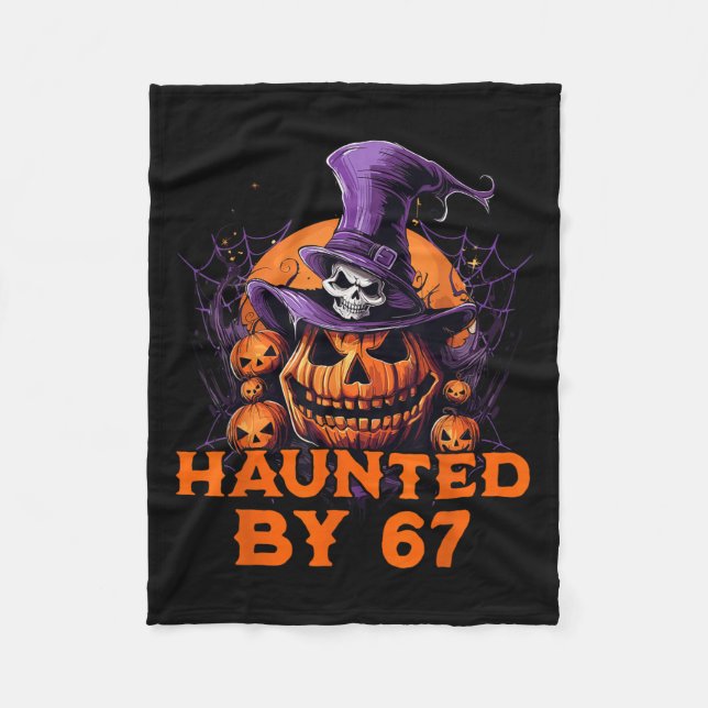 Haunted By 67 Six Seven 6 7 Funny Halloween Costum Fleece Blanket (Front)