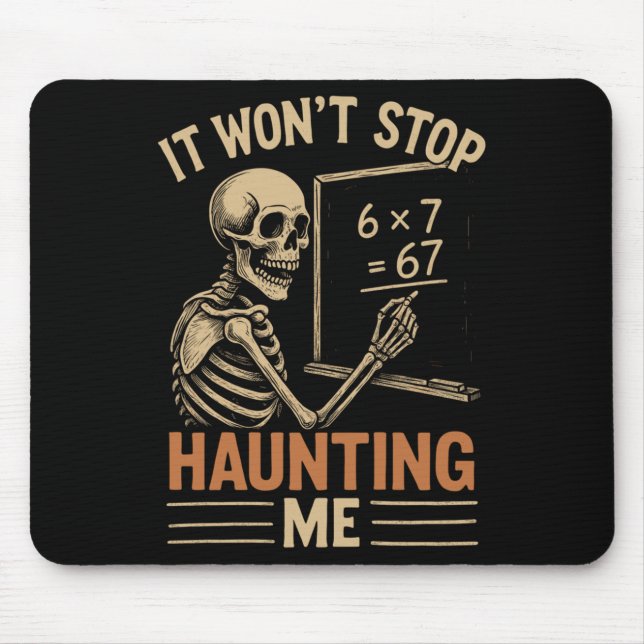 Haunted By 67 Skeleton Math Teacher Student Hallow Mouse Pad (Front)
