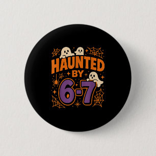 Haunted By 6 7 Cm Round Badge