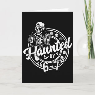 Haunted By 6 7 Funny Halloween Six Seven 67 Meme M Card