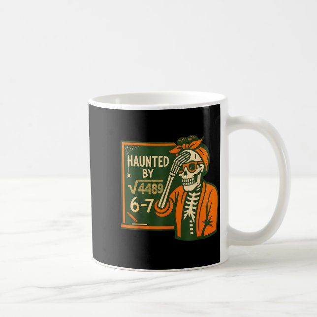 Haunted By 6-7 Funny Teacher 6 7 Skeleton Square R Coffee Mug (Right)
