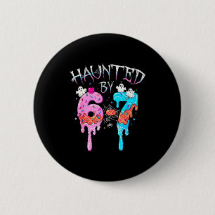 Haunted By 6 7 Halloween Ghost Gen Alpha Meme Ice  Cm Round Badge