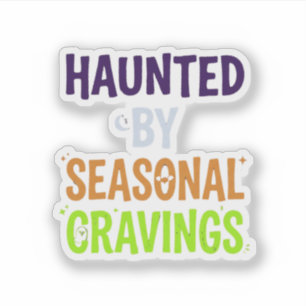 Haunted By Seasonal Cravings