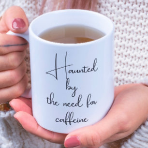 Haunted By The Coffee White Halloween Coffee Mug