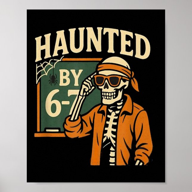 Haunted Halloween Skeleton Haunted Six Seven Numbe Poster (Front)