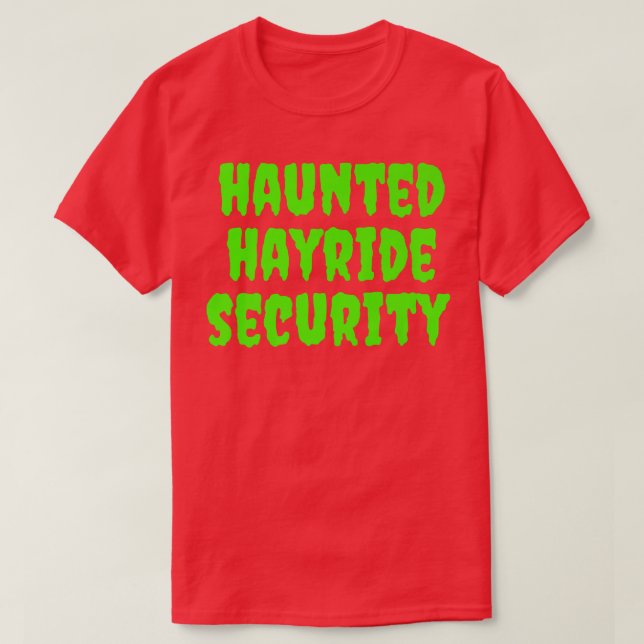 Haunted Hayride Security Funny Mum Dad Men Women H T-Shirt (Design Front)