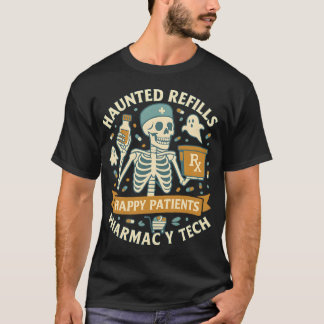 Haunted Refills Happy Patients Pharmacy Tech Hallo T-Shirt