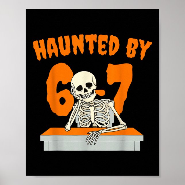 Haunted Six Seven 6 7 Meme 67 Skeleton Hand Hallow Poster (Front)
