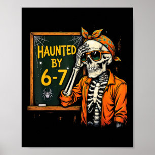 Haunted Six Seven 6 7 Meme 67 Skeleton Hand Hallow Poster