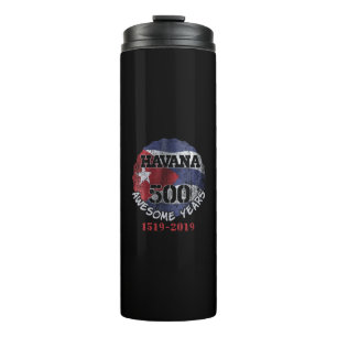 Havana 500 Awesome Years - Cuba Anniversary Thermal Tumbler