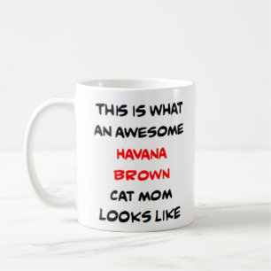 havana brown cat mum, awesome coffee mug