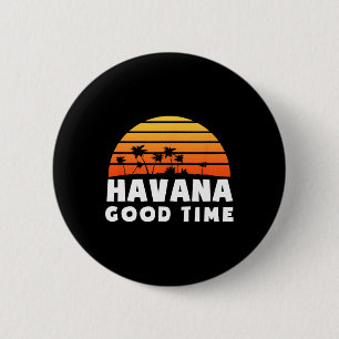 Havana Cu Good Time 6 Cm Round Badge