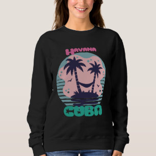 Havana Surfing Palm trees Cuba Vacation Ocean Sweatshirt