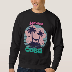 Havana Surfing Palm trees Cuba Vacation Ocean Sweatshirt