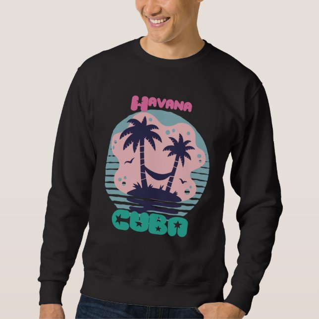 Havana Surfing Palm trees Cuba Vacation Ocean Sweatshirt (Front)