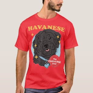 Havanese Coolest Dog Dog Owner Havanese T-Shirt