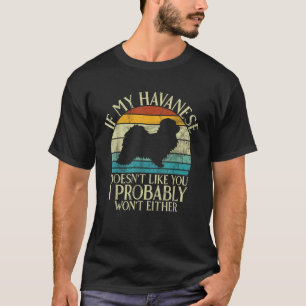 Havanese Gifts Gifts for Havanese Dog Lovers If my T-Shirt