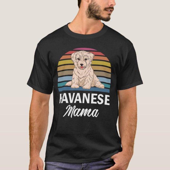Havanese Mama  Havanese For Havanese T-Shirt (Front)
