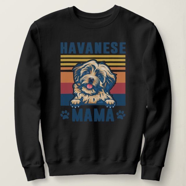 Havanese Mama Mother Retro Gifts Dog Mom  Sweatshirt (Design Front)