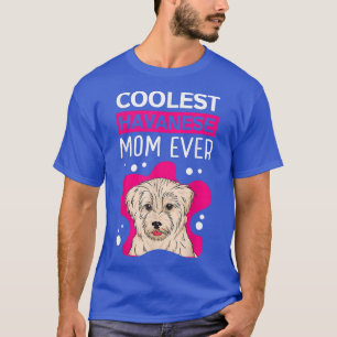 Havanese Mum Dog Owner Havanese T-Shirt Copy