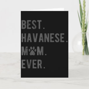 Havanese Mum Ever - Funny Havanese Dog Lover Gift  Card
