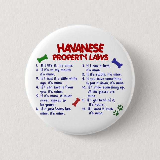HAVANESE Property Laws 2 6 Cm Round Badge (Front)