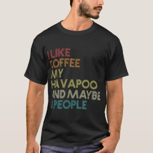 Havapoo Dog Owner Coffee Lover Funny Quote Vintage T-Shirt
