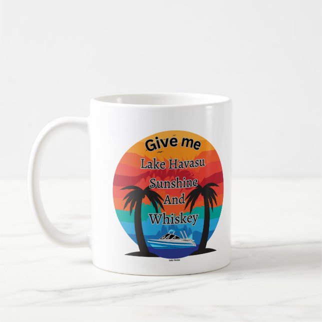 Havasu, Sunshine and Whiskey     Coffee Mug (Left)