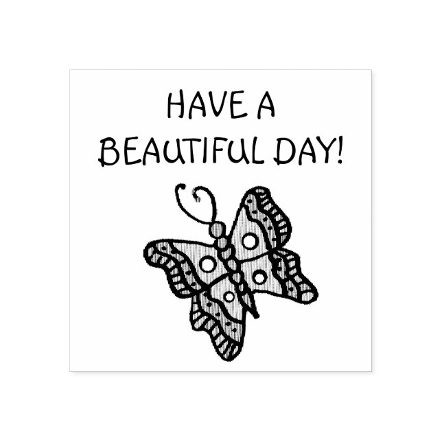 Have a Beautiful day Butterfly Rubber Stamp (Imprint)