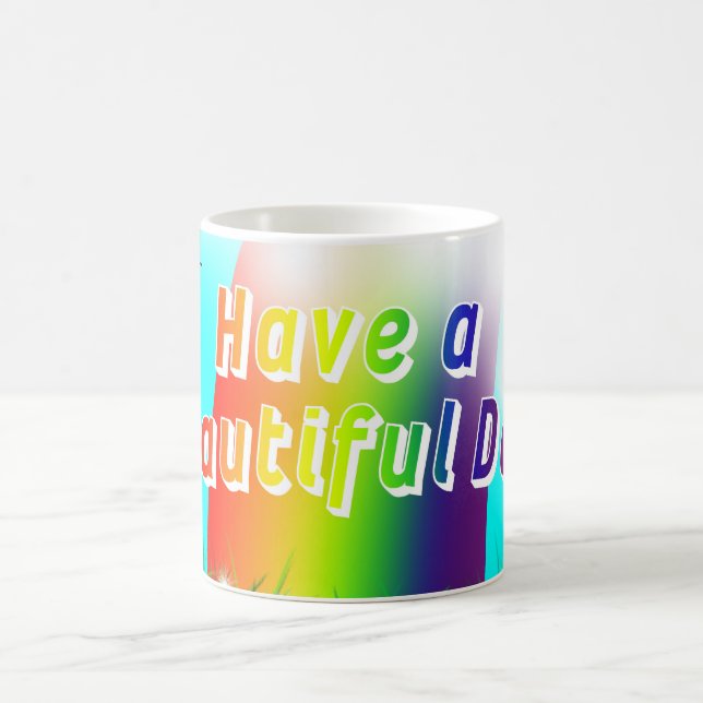 Have a Beautiful Day! Coffee Mug (Center)