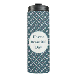 Have a Beautiful Day Pearl Squares Pattern Thermal Tumbler