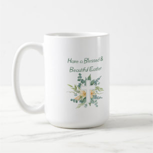 Have a Blessed and Beautiful Easter on a Coffee Mug
