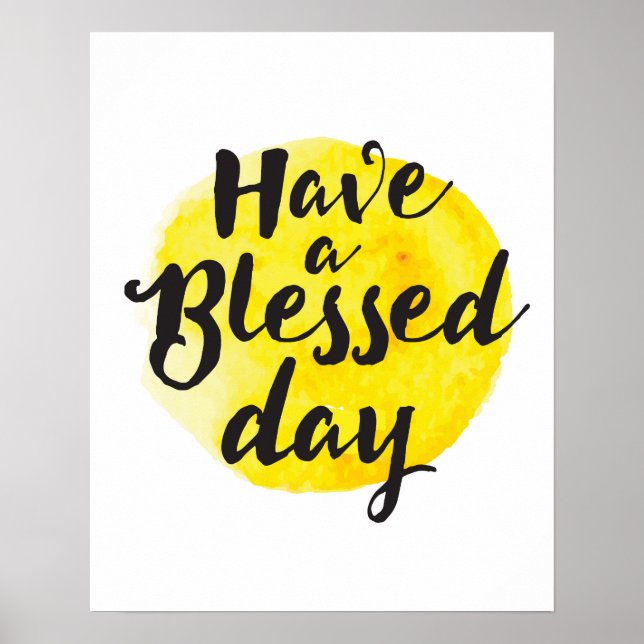 Have a Blessed Day Art Print (Front)