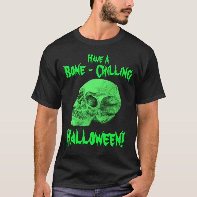 Have A Bone - Chilling Halloween! T-Shirt (Front)