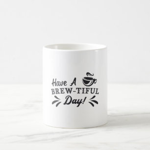 Have A Brew-Tiful Day Mental Health Awareness Coffee Mug