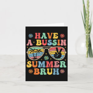 Have A Bussin Summer Bruh Groovy Teacher Last Day  Card