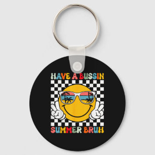 Have A Bussin Summer Bruh Groovy Teacher Last Day  Key Ring
