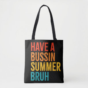 Have A Bussin Summer Bruh Retro Teacher Last Day  Tote Bag