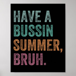 Have A Bussin Summer Bruh Retro Vintage Teacher He Poster