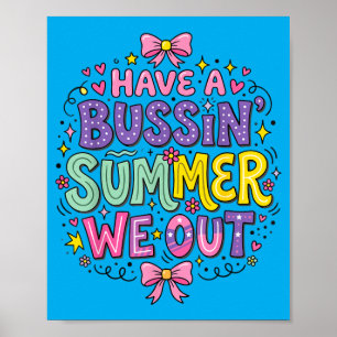 Have A Bussin Summer Out Teacher End Of Year Poster