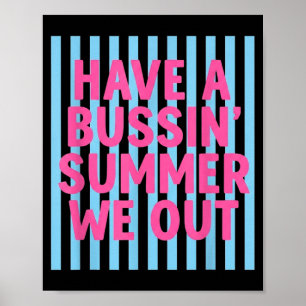 Have A Bussin Summer We Out Teacher End Of Year Poster