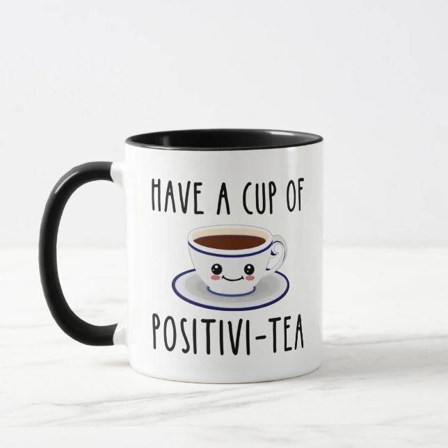 Have A Cup Of Positivi-Tea (Left)