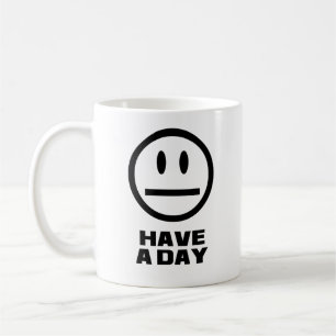 Have a Day Coffee Mug