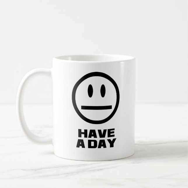 Have a Day Coffee Mug (Left)
